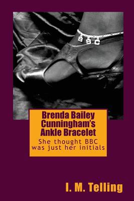 Brenda Bailey Cunningham's Ankle Bracelet 1475172664 Book Cover