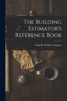 The Building Estimator's Reference Book 1015579051 Book Cover