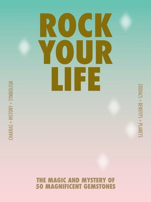 Rock Your Life: The Magic and Mystery of 50 Mag... 9063697058 Book Cover
