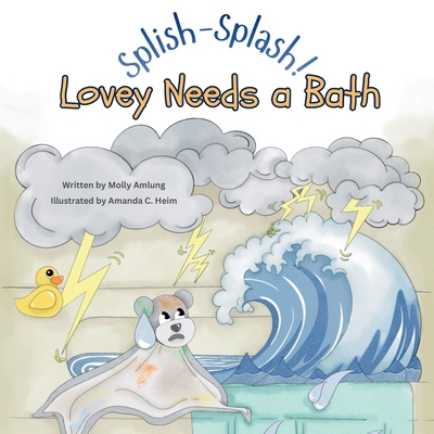 Splish-Splash! Lovey Needs a Bath B0H8X1ZMCL Book Cover