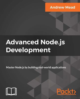 Advanced Node.js Development: Master Node.js by... 1788393937 Book Cover