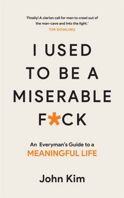 I Used to be a Miserable F*ck: An everyman's gu... 1780723962 Book Cover