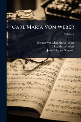 Carl Maria Von Weber 1024494411 Book Cover