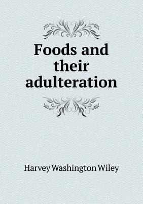 Foods and their adulteration 5518791763 Book Cover