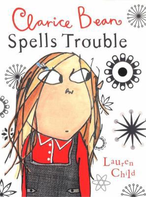 Clarice Bean Spells Trouble 1841219207 Book Cover