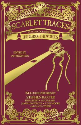 Scarlet Traces: An Anthology Based on the War o... 1781087466 Book Cover