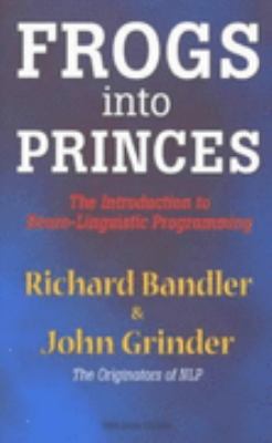 Frogs Into Princes: The Introduction to Neuro-L...            Book Cover