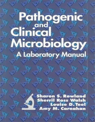 Pathogenic and Clinical Microbiology: A Laborat... 0316760498 Book Cover