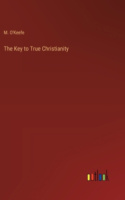 The Key to True Christianity 3368839276 Book Cover