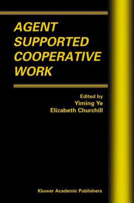 Agent Supported Cooperative Work 1402074042 Book Cover