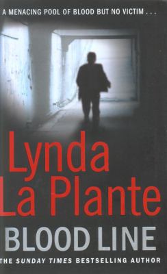Blood Line. by Lynda La Plante 0857201808 Book Cover