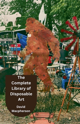 The Complete Library of Disposable Art B0DPH3NN2X Book Cover