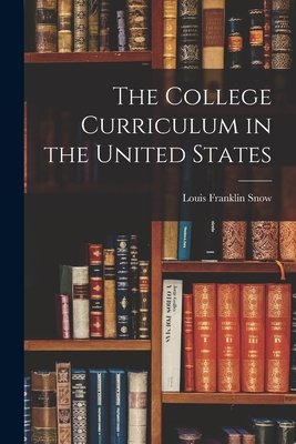 The College Curriculum in the United States 1016663064 Book Cover