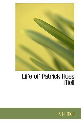 Life of Patrick Hues Mell 1110499566 Book Cover