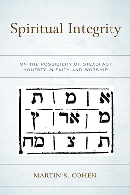 Spiritual Integrity: On the Possibility of Stea... 0761872396 Book Cover