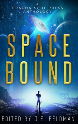 Space Bound: A Dragon Soul Press Anthology            Book Cover