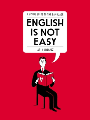 English Is Not Easy: A Visual Guide to the Lang... B01MZYMR5M Book Cover