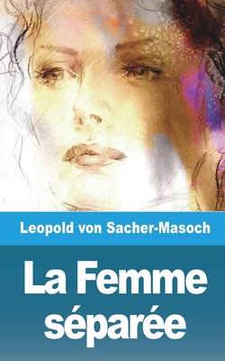 La Femme séparée [French] 1006341420 Book Cover