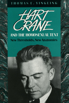 Hart Crane and the Homosexual Text: New Thresho... 0226956350 Book Cover