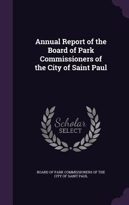 Annual Report of the Board of Park Commissioner... 1358326126 Book Cover