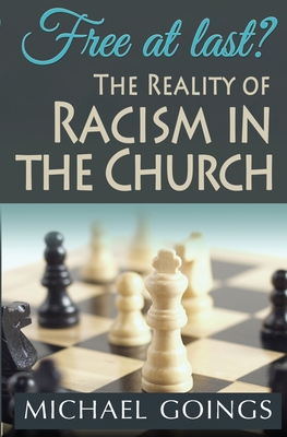 Free at Last?: The Reality of Racisim in the Ch... 0991626354 Book Cover