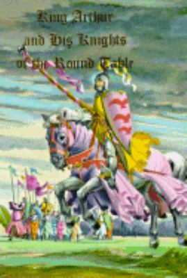 King Arthur and His Knights of the Round Table:... 0448060167 Book Cover