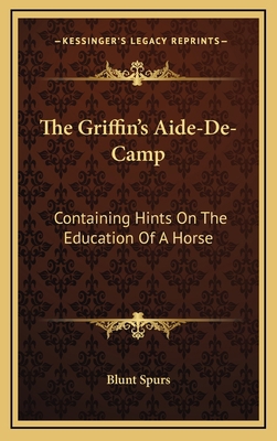 The Griffin's Aide-de-Camp: Containing Hints on... 1163845744 Book Cover