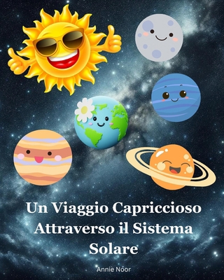 Un Viaggio Capriccioso Attraverso il Sistema So... [Italian] B0CVFXG18R Book Cover