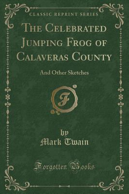 The Celebrated Jumping Frog of Calaveras County... 1333678932 Book Cover