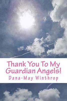 Thank You To My Guardian Angels! 1537279181 Book Cover