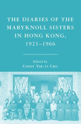 The Diaries of the Maryknoll Sisters in Hong Ko... 1403976686 Book Cover