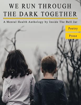 We Run Through The Dark Together: A Mental Heal... 1986243931 Book Cover