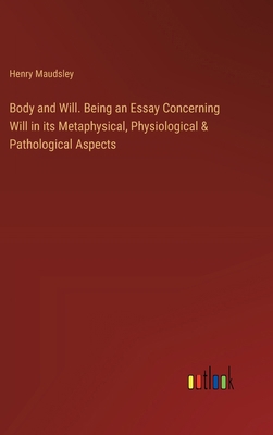 Body and Will. Being an Essay Concerning Will i... 3385320941 Book Cover