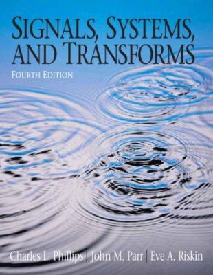 Signals, Systems, and Transforms 0131989235 Book Cover