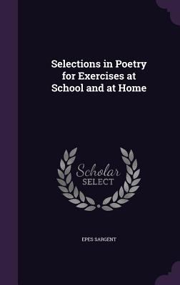 Selections in Poetry for Exercises at School an... 1358525390 Book Cover