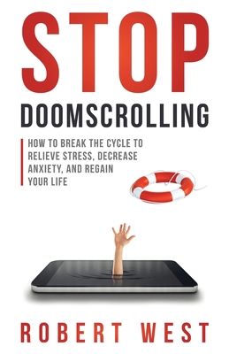 Stop Doomscrolling: How to Break the Cycle to R... 1737858126 Book Cover