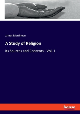 A Study of Religion: its Sources and Contents -... 334804751X Book Cover
