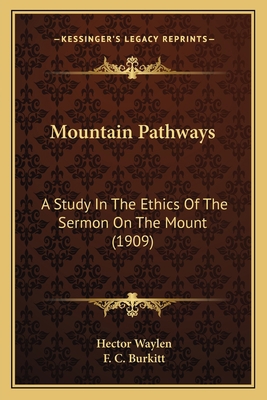 Mountain Pathways: A Study In The Ethics Of The... 1165470292 Book Cover