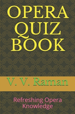 Opera Quiz Book: Refreshing Opera Knowledge B0863RT9ZH Book Cover