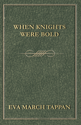 When Knights Were Bold 1473316898 Book Cover