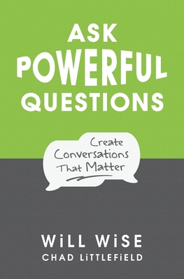 Ask Powerful Questions: Create Conversations Th... 099642394X Book Cover