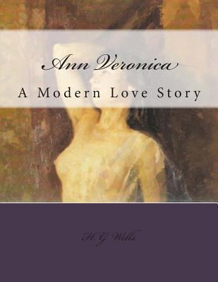 Ann Veronica: A Modern Love Story 1500281840 Book Cover