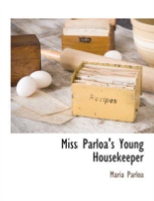 Miss Parloa's Young Housekeeper 1117884325 Book Cover