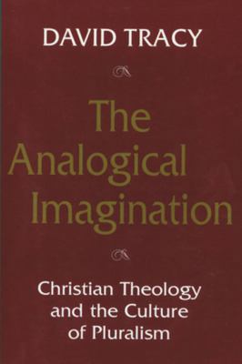 The Analogical Imagination: Christian Theology ... 0824506944 Book Cover