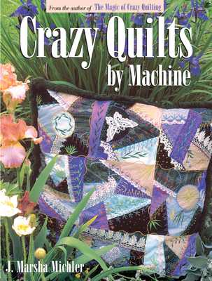 Crazy Quilts by Machine 0873418271 Book Cover