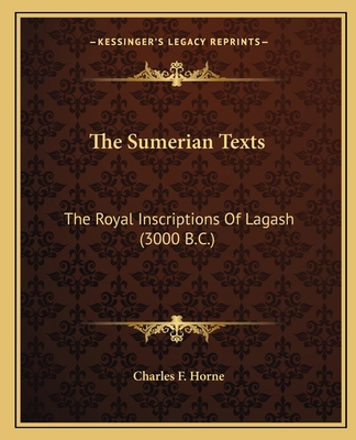 The Sumerian Texts: The Royal Inscriptions Of L... 1162824379 Book Cover