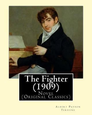 The Fighter (1909). By: Albert Payson Terhune: ... 1544810571 Book Cover