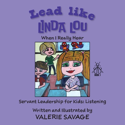 Lead like Linda Lou: When I Really Hear 1958150134 Book Cover