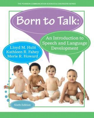 Born to Talk: An Introduction to Speech and Lan... 0133862038 Book Cover