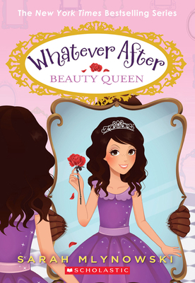 Beauty Queen (Whatever After #7): Volume 7 0545746574 Book Cover